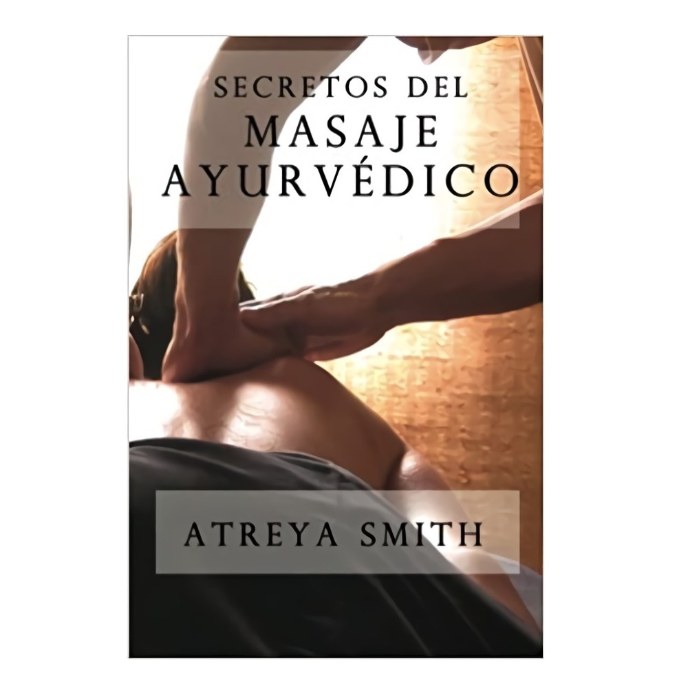 Libro secretos del masaje ayurvédico