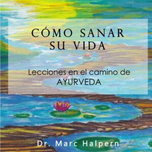 Libro Ayurveda: Cómo sanar su vida